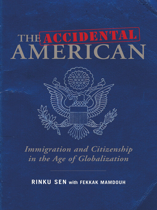 Title details for The Accidental American by Rinku Sen - Available